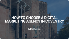 How to Choose a Digital Marketing Agency in Coventry