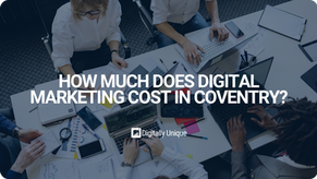How Much Does Digital Marketing Cost in Coventry?