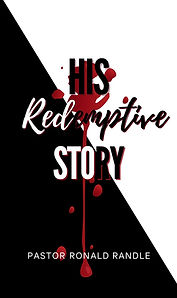 His Redemptive Story E by Ronald Randle 3-11-25 - Ronald Randle.jpg