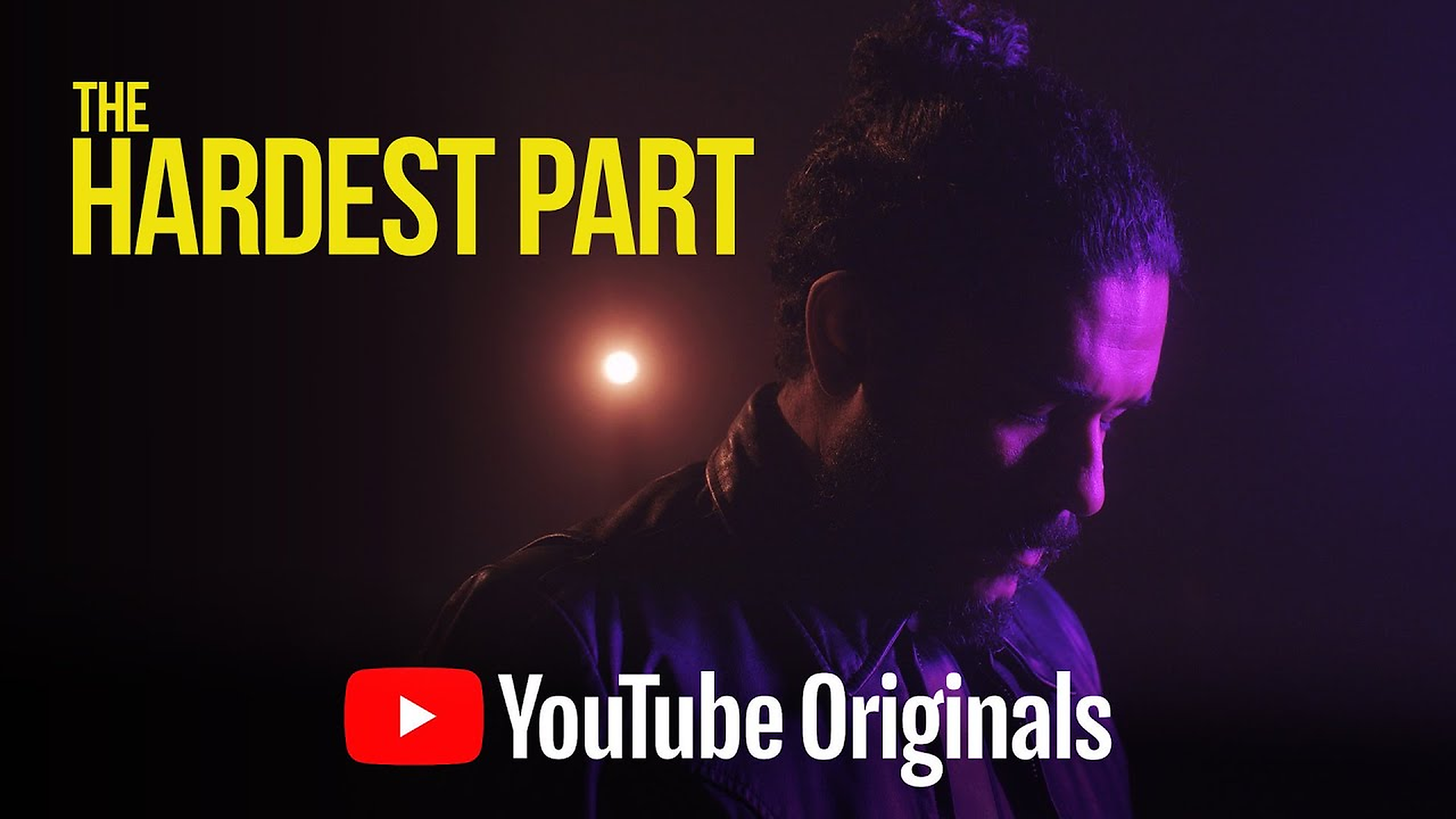 The Hardest Part — YouTube Originals