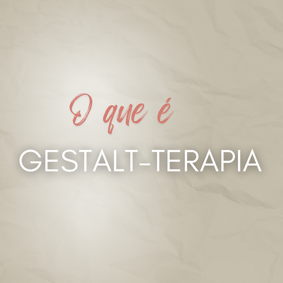 O que é Gestalt Terapia