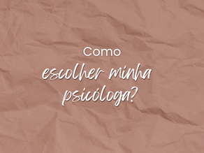 Como escolher minha psicóloga?