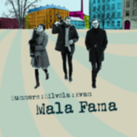 SUMMERS / SILVOLA / KVAM - MALA FAMA "enjoyably vigorous" (The Herald)