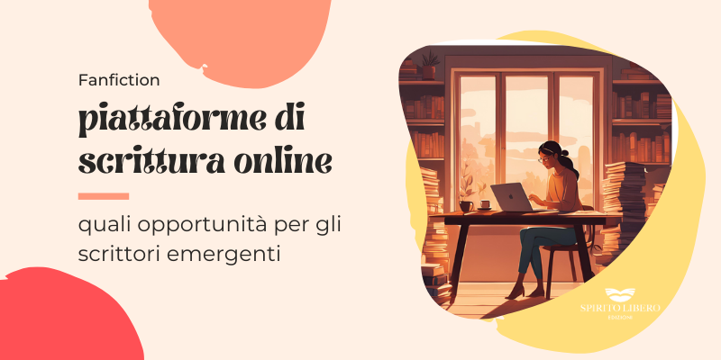 Non solo fanfiction: le piattaforme di scrittura online trampolino per scrittori esordienti