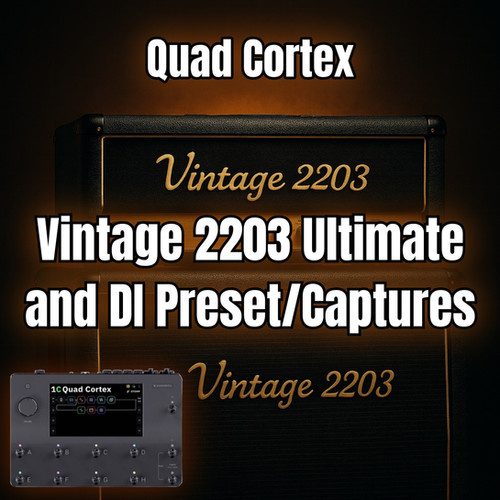 Neural DSP Quad Cortex - Vintage 2203 Ultimate and DI Preset +