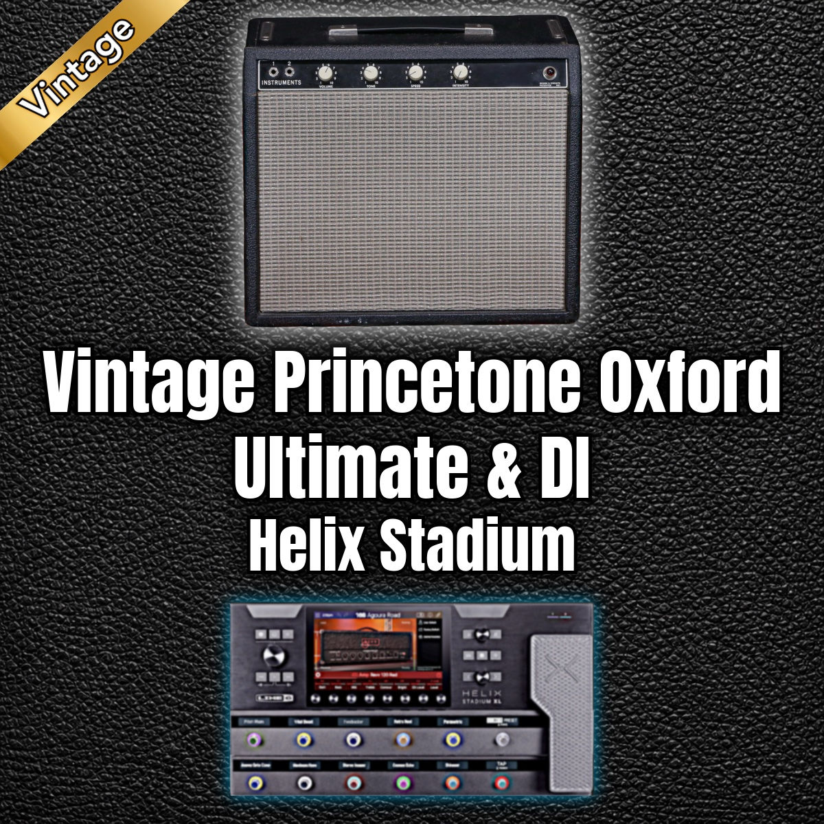 Line 6 Helix STADIUM - Vintage Princetone Oxford Ultimate and DI PROXY