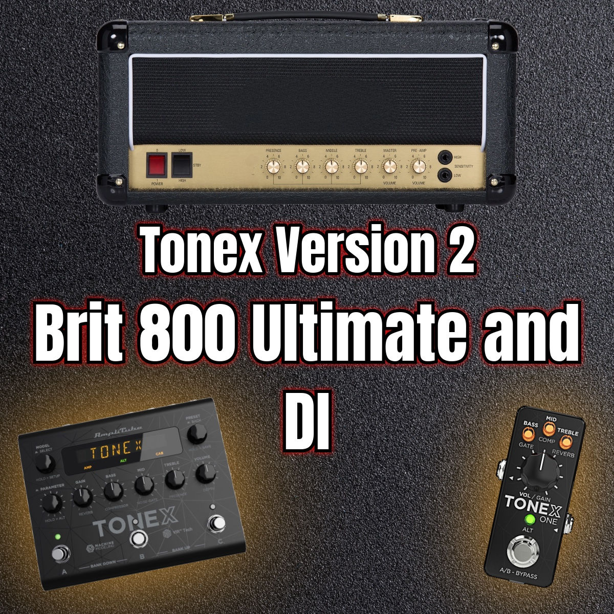 Tonex v2.0 - Brit 800 Ultimate and DI v2.0