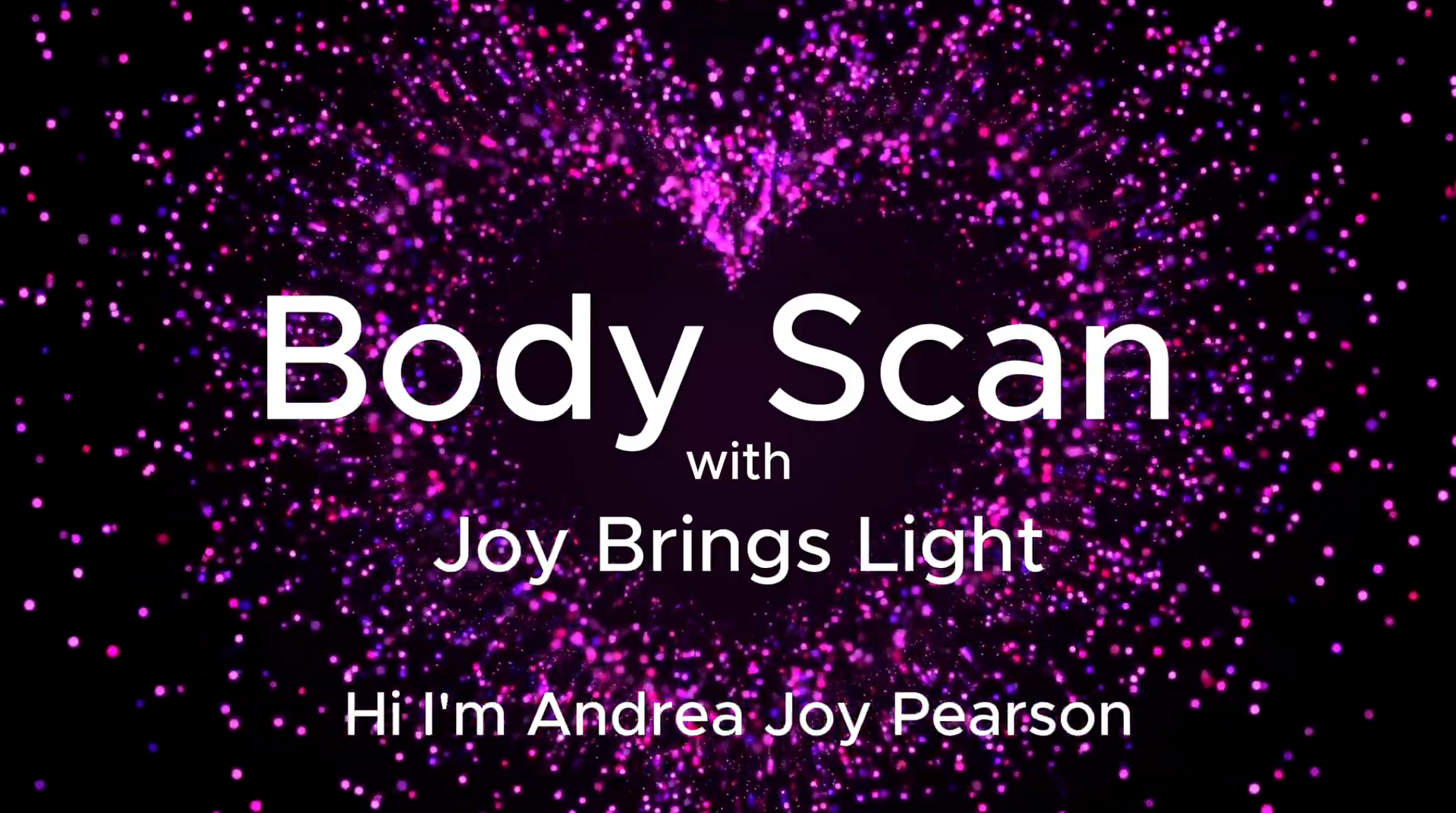 Still image from the Body Scan guided digital video resource created by Andrea Joy Pearson.