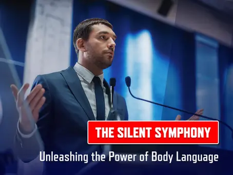 The Silent Symphony: Unleashing the Power of Body Language