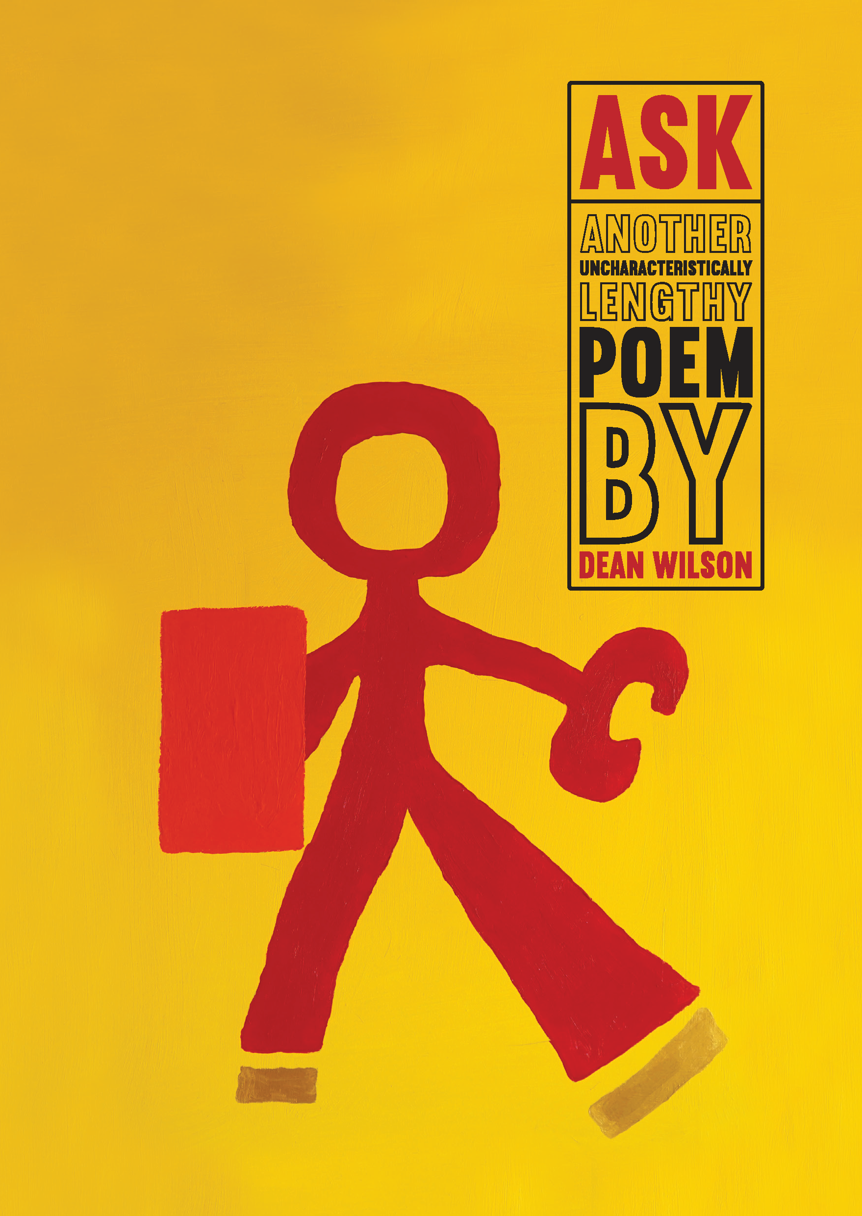 ASK - Another Uncharacteristically Lengthy Poem By Dean Wilson