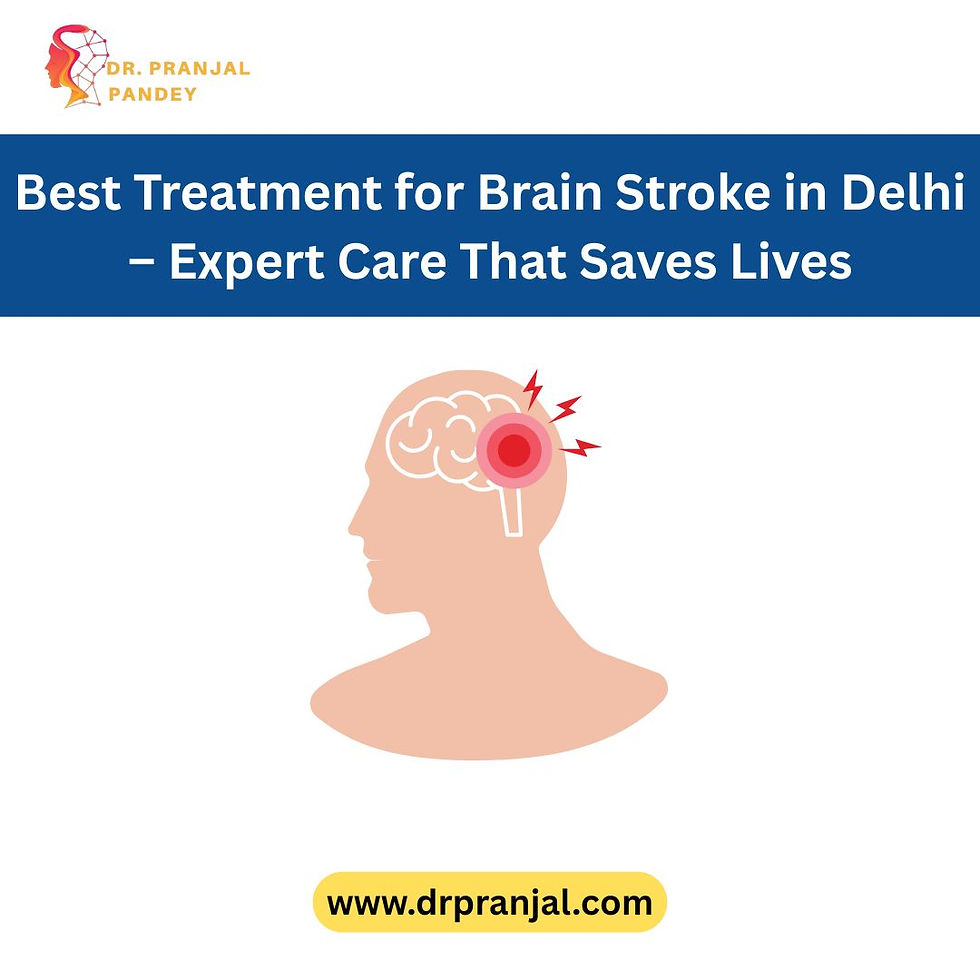 Best Treatment for Brain Stroke in Delhi – Expert Care That Saves Lives