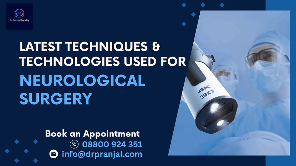 Latest Techniques & Technologies Used by Surgeons For Neurological Surgery
