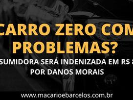 PROBLEMAS recorrentes em CARRO ZERO gera INDENIZAÇÃO