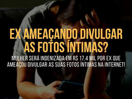 REVENGE PORN: MULHER será INDENIZADA por ex que ameaçou DIVULGAR FOTOS ÍNTIMAS