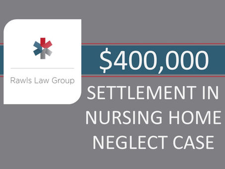 $400,000 IN NURSING HOME NEGLECT CASE