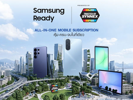 SAMSUNG จับมือ SYNNEX พลิกตลาดบริการเช่าใช้มือถือและแท็ปเล็ตองค์กร เปิดตัว Samsung Ready ตอบโจทย์องค์กรยุคใหม่