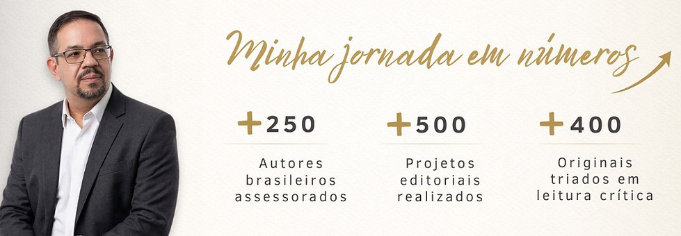 Mais de 250 autores brasileiros assessorados; mais de 500 projets editoriais realizados; + de 400 originais triados em leitura crítica