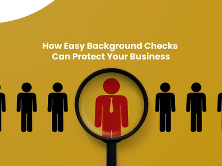 Smart Hiring Starts Here: How Easy Background Checks Can Protect Your Business