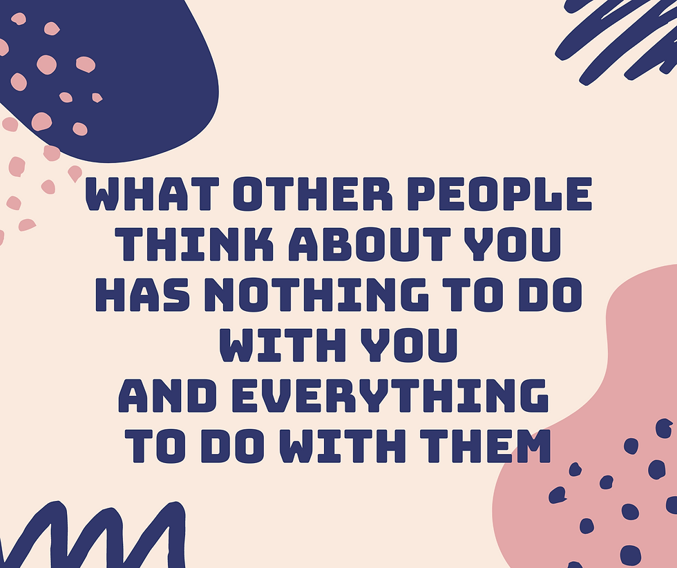How to: Not Care What Other People Think!