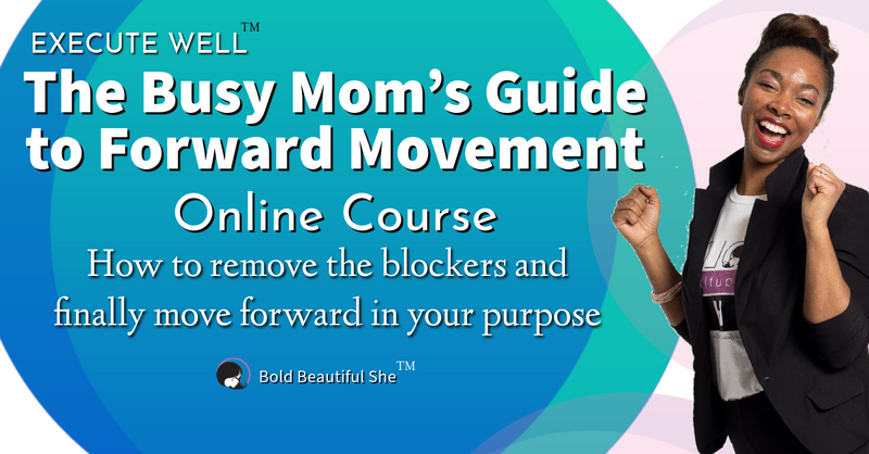 Execute Well Course - The Busy Mom's Guide To Forward Movement