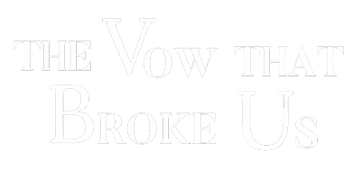 The Vow That Broke Us Title White.png