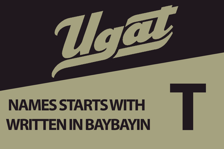 Names that starts with T Written in Baybayin