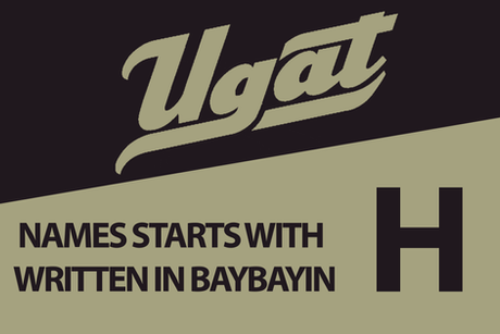 Names that starts with H Written in Baybayin