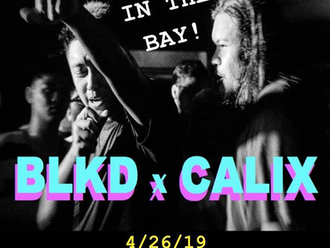 4/26 San Francisco - Last Day in the Bay! BLKD X CALIX