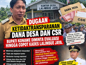 Dugaan Ketidaktransparan Dana Desa dan CSR, Bupati Konawe Diminta Evaluasi hingga Copot Kades Lalimbue Jaya