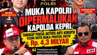 Muka Kapolri Dipermalukan Kapolda Kepri, Tangkap Paksa Aktivis Anti Korupsi Yusri Koto Buka Proyek Fiktif Rp.4,3 Milyar