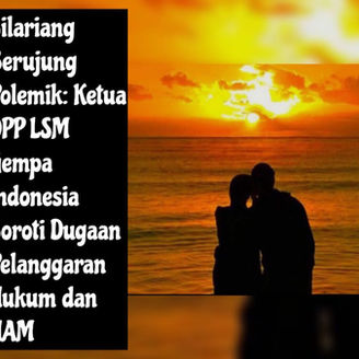 Silariang Berujung Polemik: Ketua DPP LSM Gempa Indonesia Soroti Dugaan Pelanggaran Hukum dan HAM