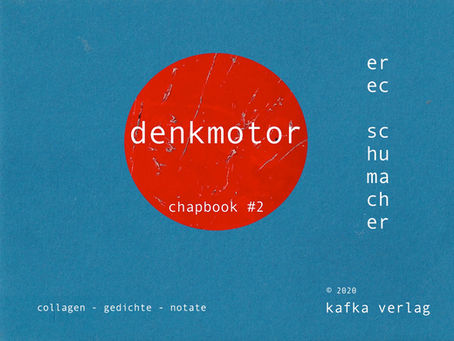 Auszüge aus meinem Chapbook "Denkmotor"
