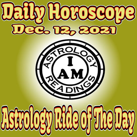 Daily Horoscope Dec. 12, 2021