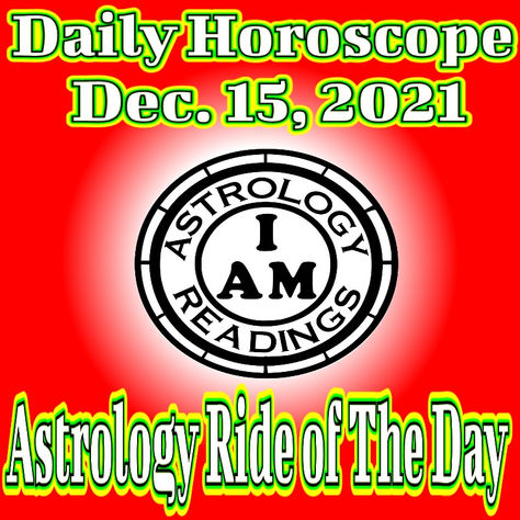 Daily Horoscope Dec. 15, 2021