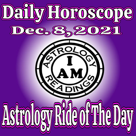 Daily Horoscope Dec. 8, 2021