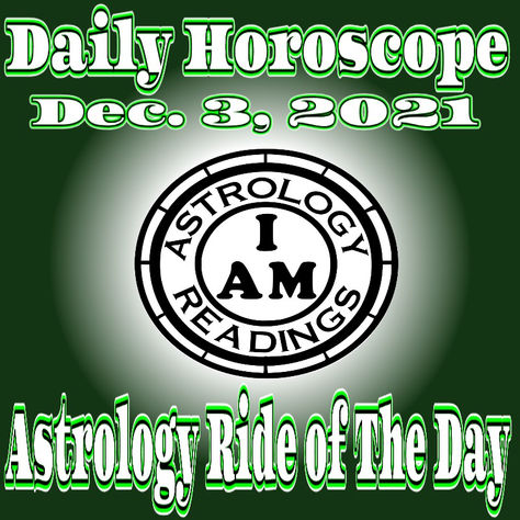 Daily Horoscope Dec. 3, 2021