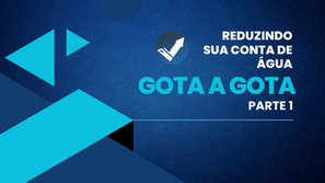 Reduzindo sua conta de água gota a gota (parte 1)