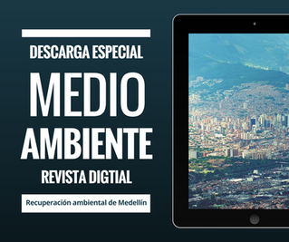 Especial: Recuperación ambiental de Medellín