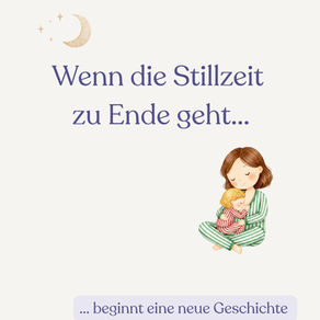 Illustration einer Mutter, die ihr Baby im Arm hält und stillt, mit dem Text „Wenn die Stillzeit zu Ende geht, beginnt eine neue Geschichte“.