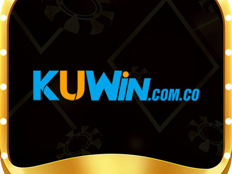 Kuwin - Link Nhà Cái Mới Nhất Tặng 169k