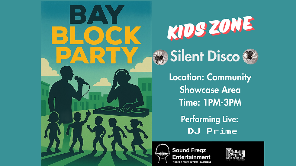 Bay Block Party - Kids Zone Silent Disco!