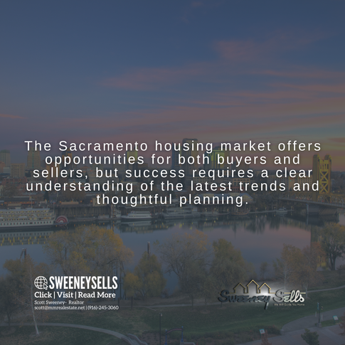 Sacramento Housing Market Trends: What Buyers and Sellers Need to Know