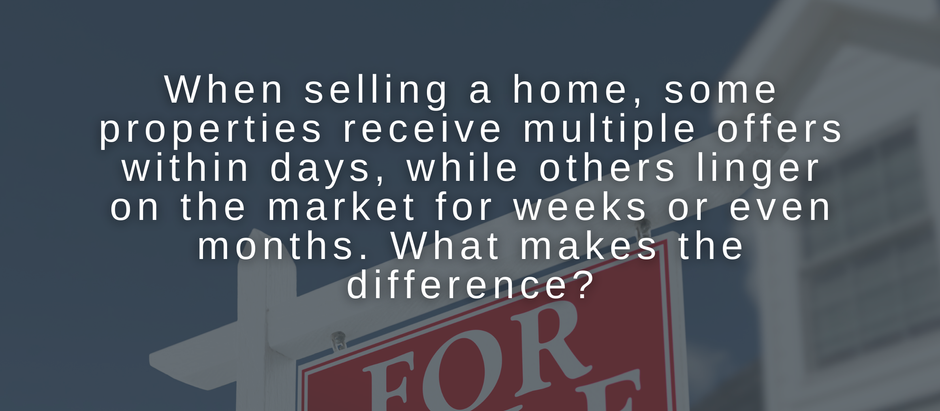 Why Some Homes Sell Fast While Others Sit on the Market