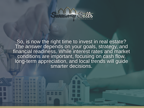 Elk Grove Realtor Scott Sweeney guiding clients on whether now is the right time to invest in real estate.