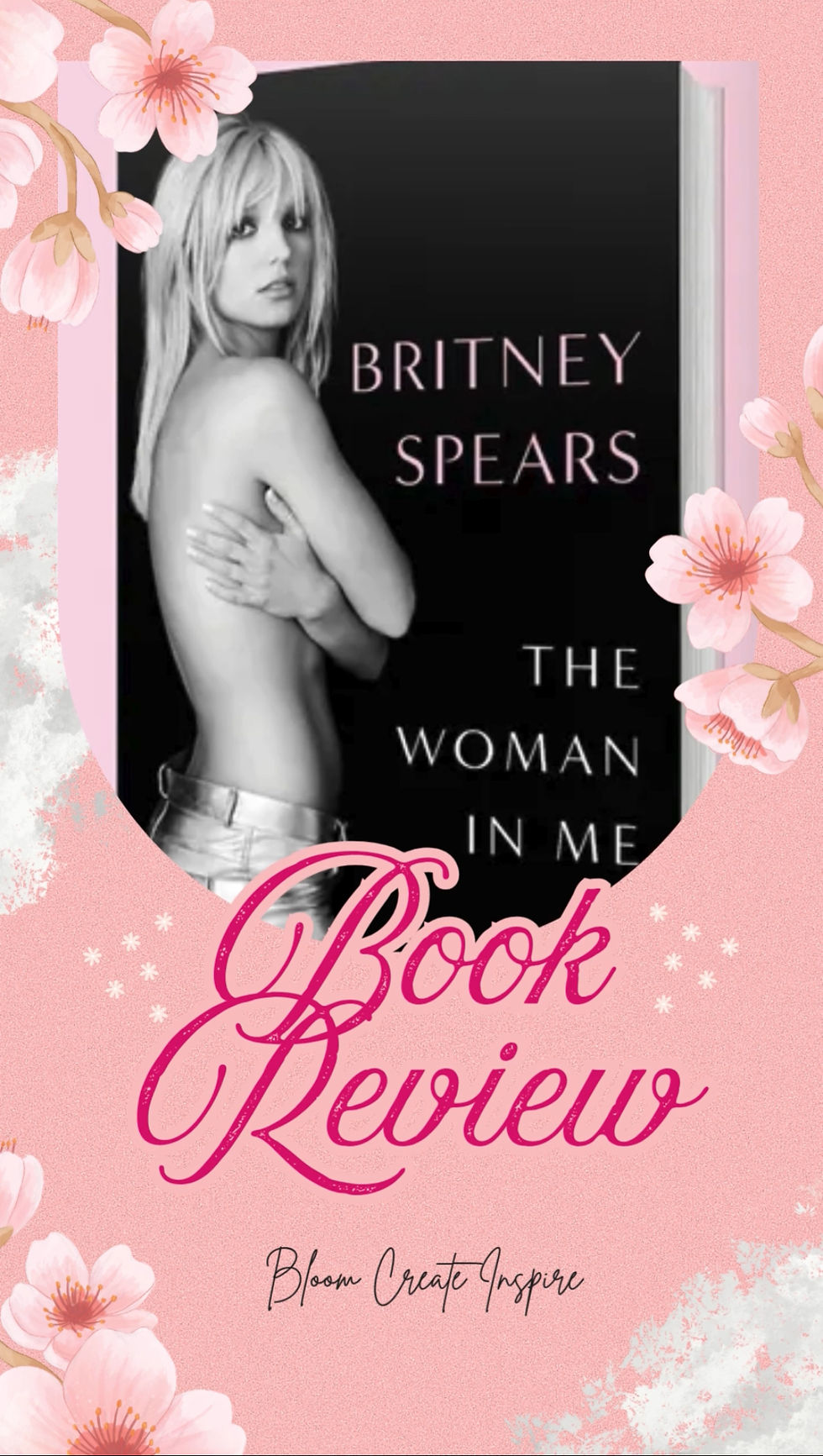 Bloom Create Inspire Blog Review: Aesthetic floral border complements the cover of Britney Spears' memoir "The Woman In Me."