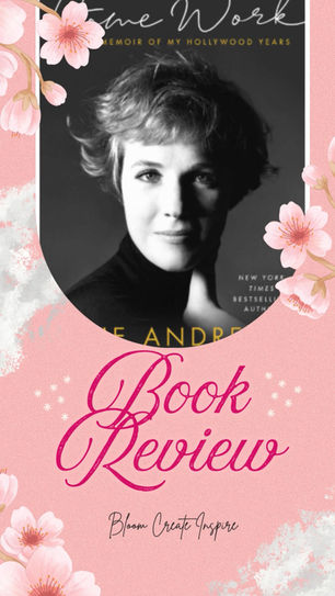Book Review: Home Work By Julie Andrews - A Memoir