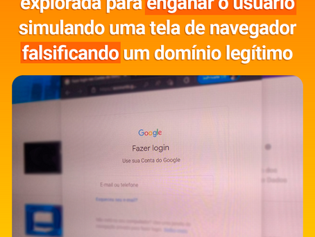 Nova técnica de Phishing pode ser explorada para enganar o usuário simulando uma tela de navegador