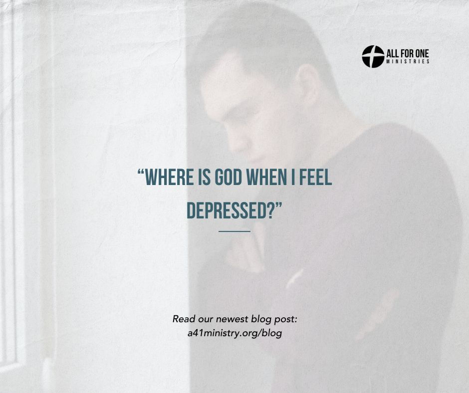 Where is God When I Feel Depressed?