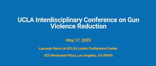 "UCLA Interdisciplinary Conference on Gun Violence Reduction" banner heading