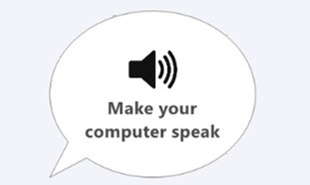 How to make your computer speak..... in Windows